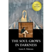 The Soul Grows in Darkness