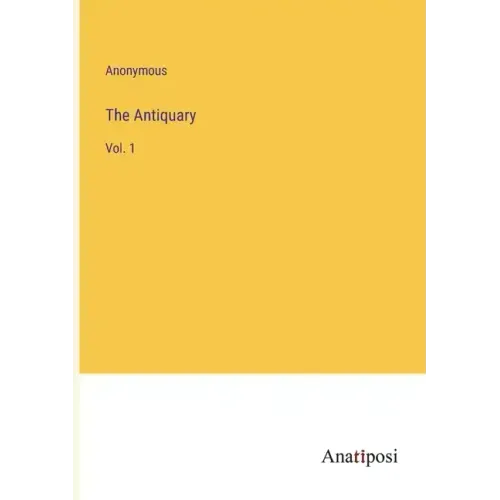 The Antiquary: Vol. 1