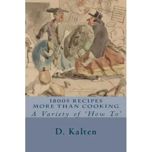 1800s Recipes More Than Cooking: A Variety of 'How To'