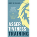 Assertiveness Training: Stop People Pleasing, Feeling Guilty, and Caring for What Others Think, and Start Speaking Up, Saying No, and Being Mo