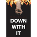 Down with It