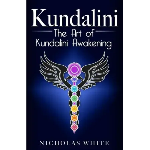 Kundalini: The Art of Kundalini Awakening