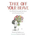 Take Off Your Brave: The World Through the Eyes of a Preschool Poet