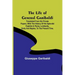The Life of General Garibaldi: Translated from his private papers; with the history of his splendid exploits in Rome, Lombardy, Sicily and Naples, to