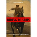 Riding to Arms: A History of Horsemanship and Mounted Warfare
