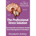 The Professional Stress Solutution: Essential Oils and Holistic Health Stress Management Techniques