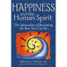 Happiness and the Human Spirit: The Spirituality of Becoming the Best You Can Be