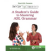 Don't Just Sign... Communicate!: A Student's Guide to Mastering ASL Grammar