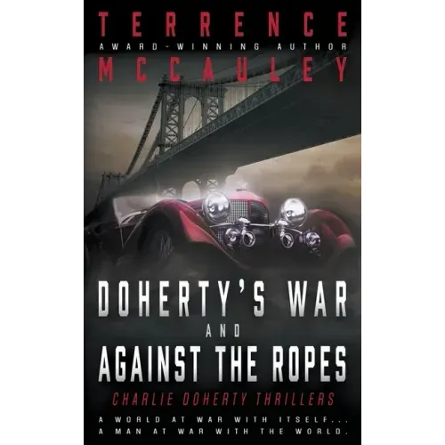 Doherty's War and Against the Ropes: Two Charlie Doherty Pulp Thrillers
