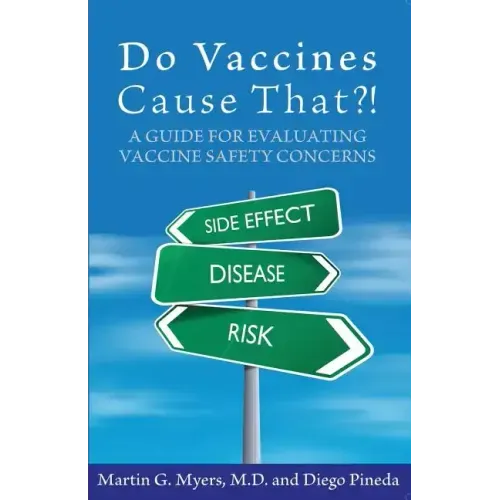 Do Vaccines Cause That?!: A Guide for Evaluating Vaccine Safety Concerns