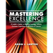 Mastering Excellence: A Leader's Guide to Aligning Strategy, Culture, Customer Experience & Measures of Success