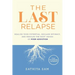 The Last Relapse: Realize Your Potential, Reclaim Intimacy, and Resolve the Root Issues of Porn Addiction