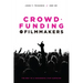 Crowdfunding for Filmmakers: The Way to a Successful Film Campaign