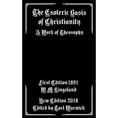 The Esoteric Basis of Christianity: A Work of Theosophy