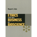 Ethics and the Business of Bioscience