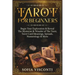 Tarot for Beginners: Begin Your Exploration & Reveal The Mysteries & Wonder of The Tarot, Tarot Card Meanings, Spreads, Numerology & More