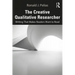 The Creative Qualitative Researcher: Writing That Makes Readers Want to Read