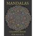 Mandalas Coloring Book for Adults: Mandala Coloring Book for Meditation, Stress Relief and Relaxation