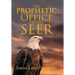 The Prophetic Office of the Seer