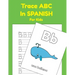 Trace ABC In Spanish For Kids: Printing Practice Worksheets To Learn The Alphabet In Spanish