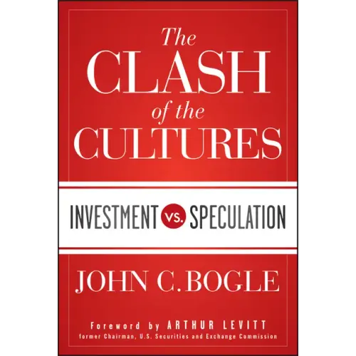 The Clash of the Cultures: Investment vs. Speculation