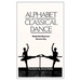 Alphabet of Classical Dance