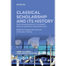 Classical Scholarship and Its History: From the Renaissance to the Present. Essays in Honour of Christopher Stray