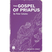 The Gospel of Priapus: A Handbook For Establishing Phallic Temples