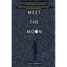 Meet the Moon