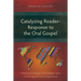 Catalyzing Reader-Response to the Oral Gospel: A Rhetorical Analysis of the Markan Text's Convincing and Convicting Devices