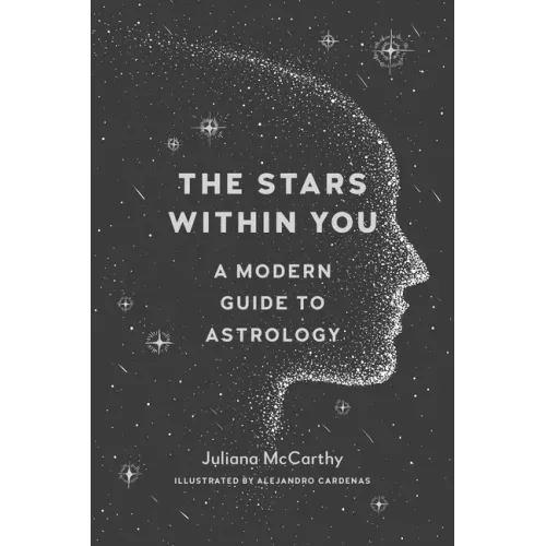The Stars Within You: A Modern Guide to Astrology