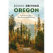 Scenic Driving Oregon: Exploring the State's Most Spectacular Back Roads