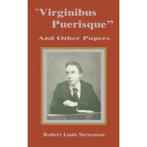 Virginibus Puerisque and Other Papers