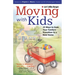 Moving with Kids: 25 Ways to Ease Your Family's Transition to a New Home