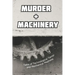 Murder and Machinery: Tales of Technological Terror and Mechanical Madness