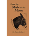 From the Mule to the Moon