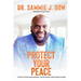 Protect Your Peace: Tools for Managing Your Mind and Emotions