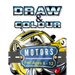 Draw & Colour Motors: 100 Pages of educational motor fun for children ages 6 to 12