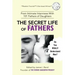 The Secret Life of Fathers (2nd Edition - Updated with new sections added): An Unexpected Guide to Understanding MEN... and Fathers