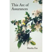 This Arc of Assurances: poems