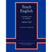 Teach English Teacher's Workbook: A Training Course for Teachers