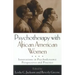 Psychotherapy with African American Women: Innovations in Psychodynamic Perspectives and Practice