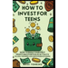 How To Invest For Teens: How to Build Your First Profitable Portfolio in 7 Days - No Adult Required and Zero Experience Needed