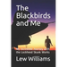 The Blackbirds and Me: My Incredible Journey with the Lockheed Skunk Works