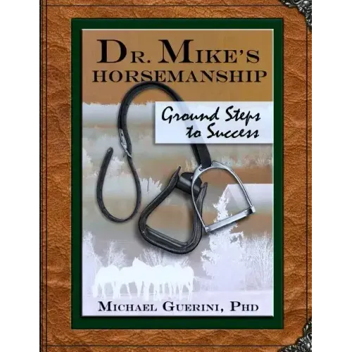 Dr. Mike's Horsemanship Ground Steps to Success