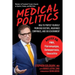Medical Politics: How to Protect Yourself from Bad Doctors, Insurance Companies, and Big Government