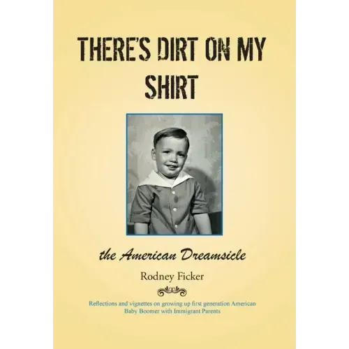 There's Dirt on My Shirt: The American Dreamsicle