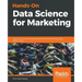 Hands-On Data Science for Marketing: Improve your marketing strategies with machine learning using Python and R