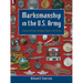 Marksmanship in the U.S. Army: A History of Medals, Shooting Programs, and Training