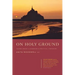 On Holy Ground: Guided Prayer - A Handbook and Practical Companion